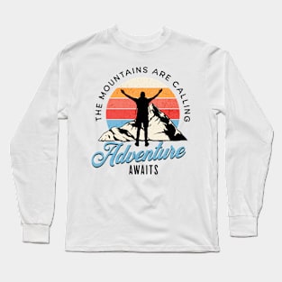 The Mountains are Calling. Long Sleeve T-Shirt